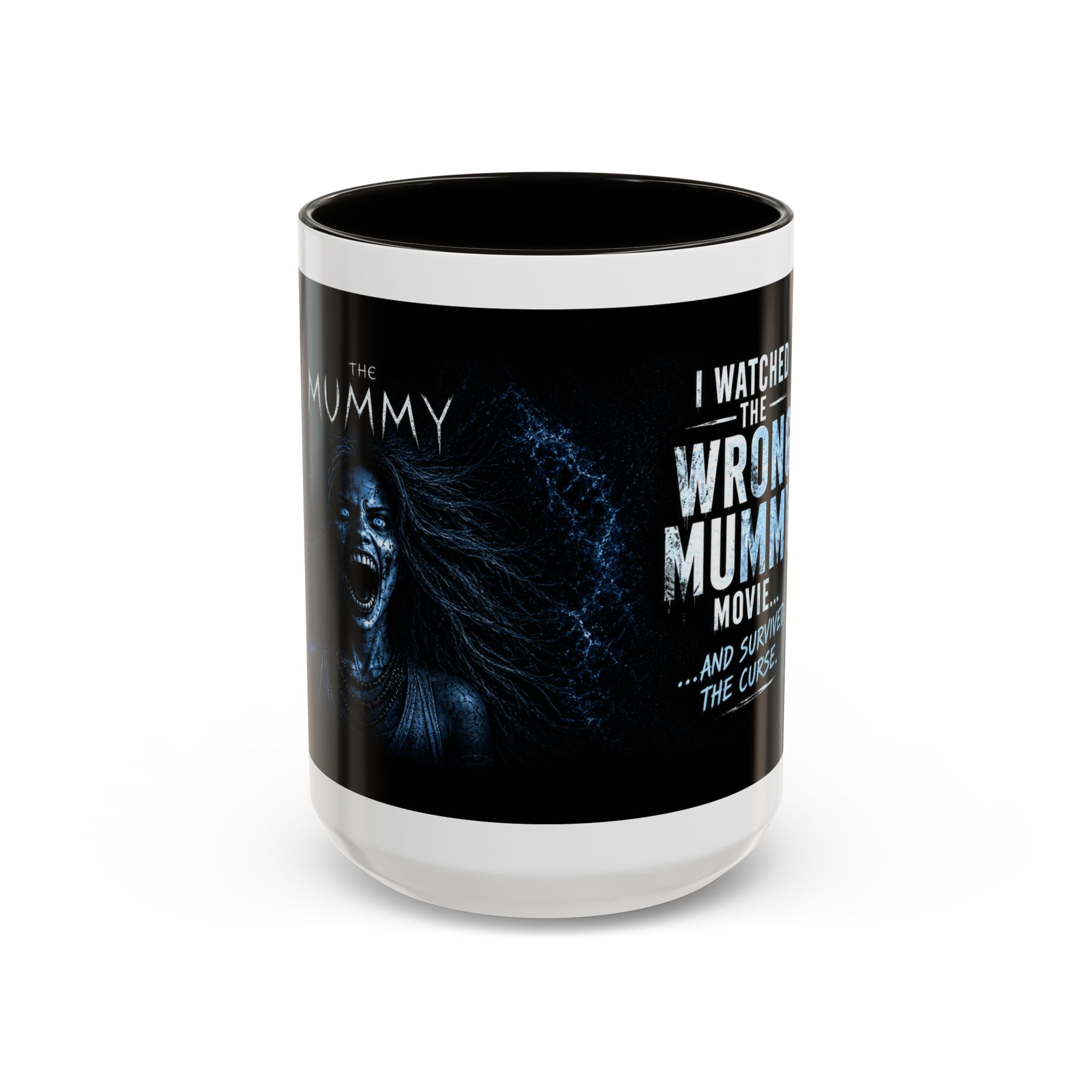 Mug — "I Watched the Wrong Mummy Movie... and Survived the Curse" Horror Coffee Cup
