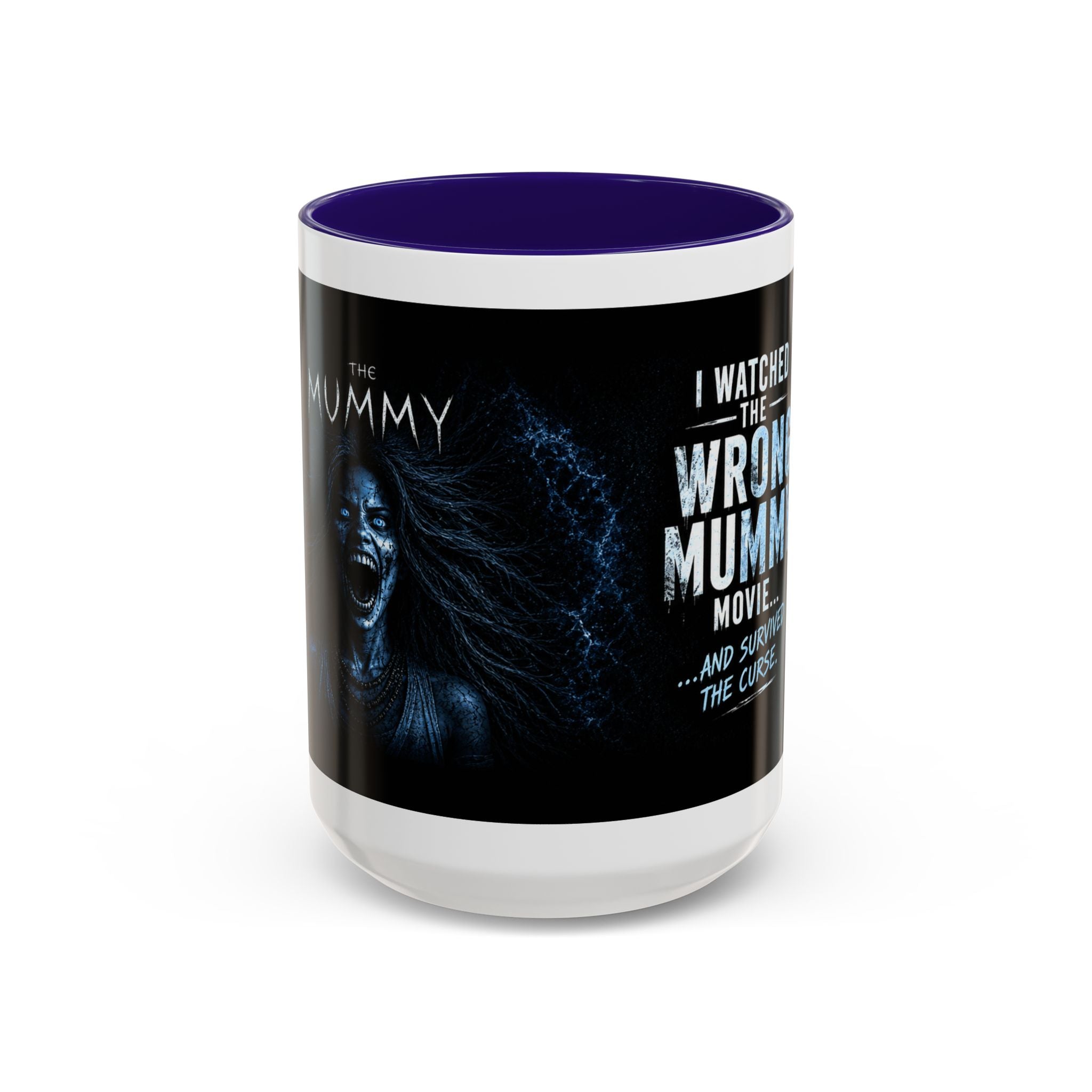 Mug — "I Watched the Wrong Mummy Movie... and Survived the Curse" Horror Coffee Cup