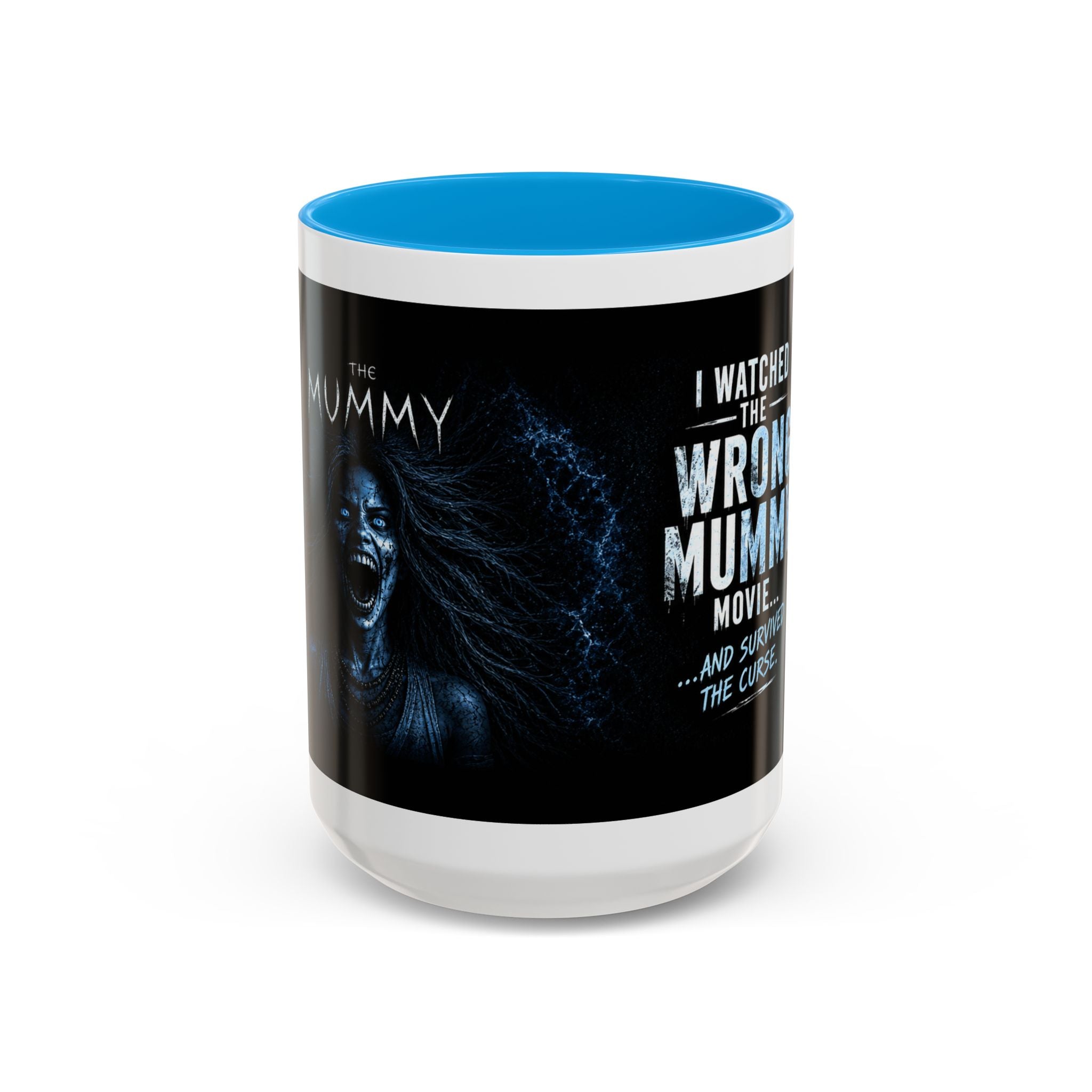 Mug — "I Watched the Wrong Mummy Movie... and Survived the Curse" Horror Coffee Cup