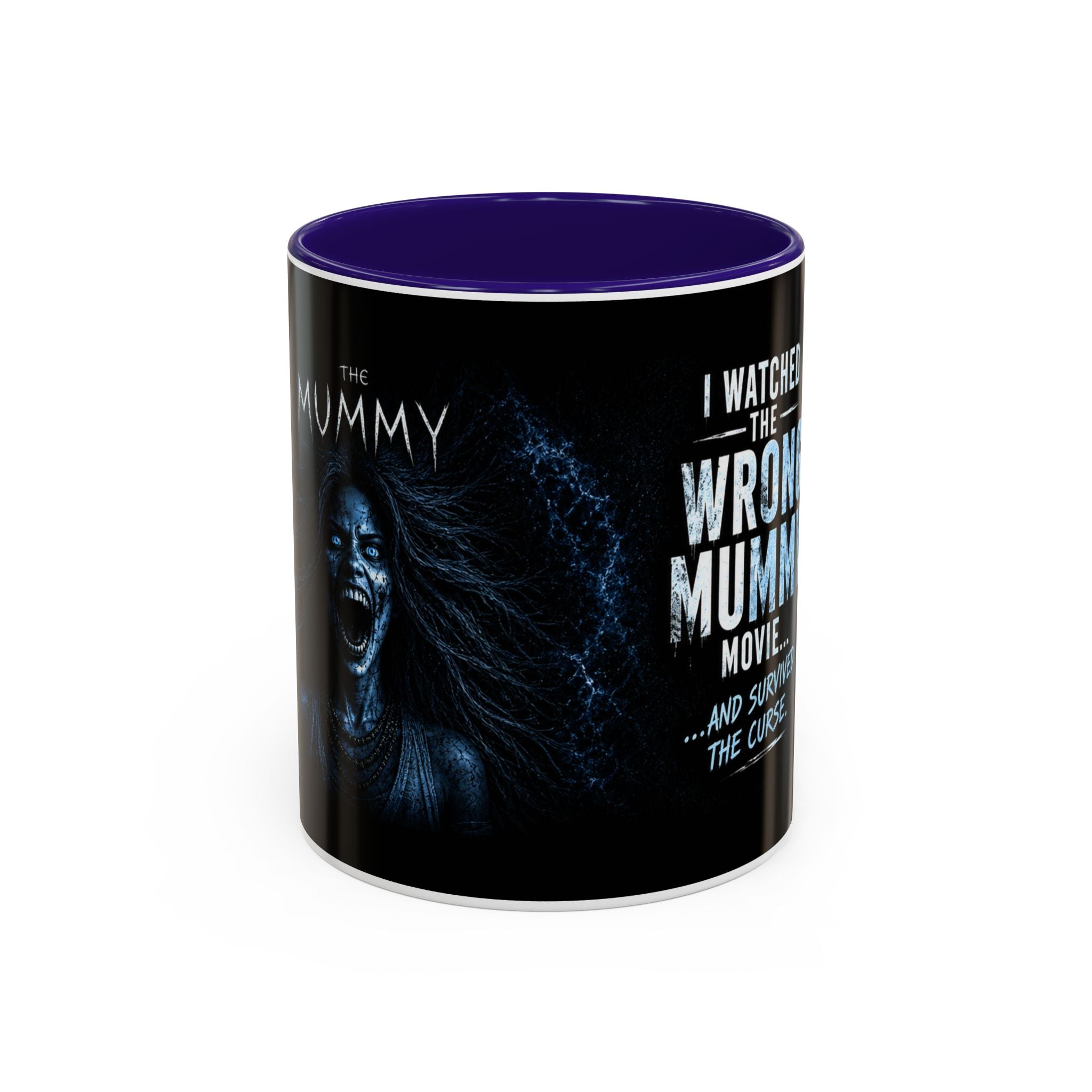 Mug — "I Watched the Wrong Mummy Movie... and Survived the Curse" Horror Coffee Cup