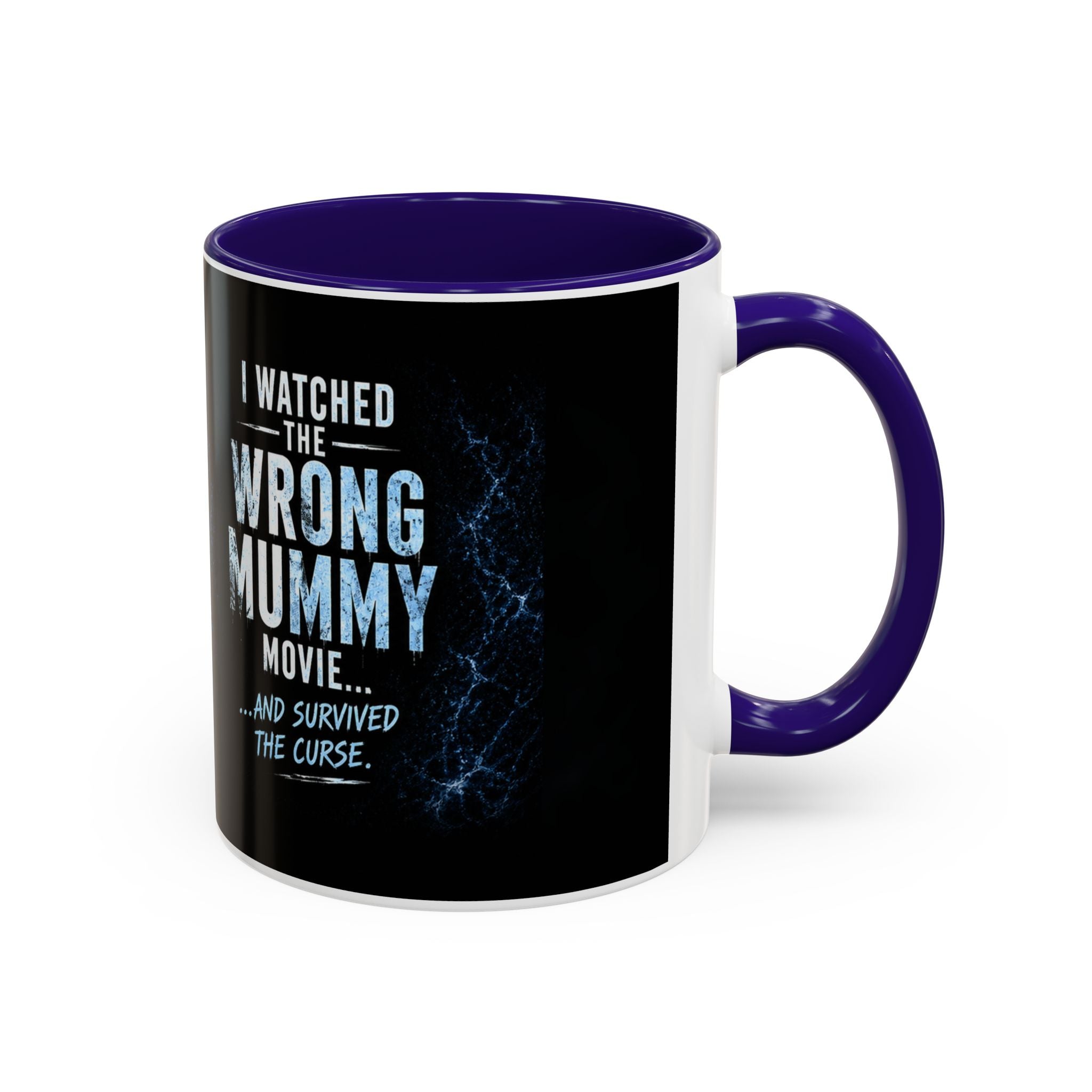 Mug — "I Watched the Wrong Mummy Movie... and Survived the Curse" Horror Coffee Cup