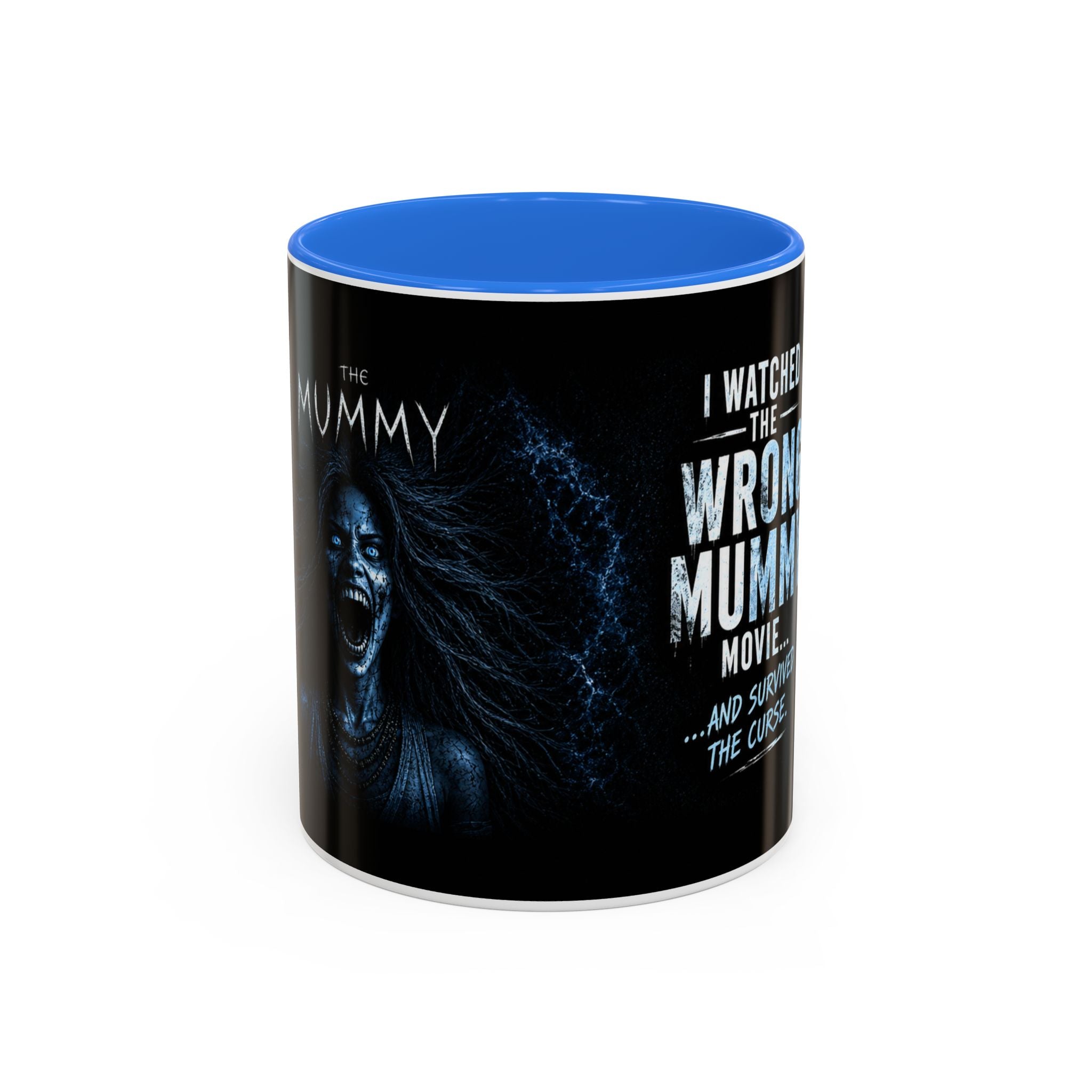 Mug — "I Watched the Wrong Mummy Movie... and Survived the Curse" Horror Coffee Cup